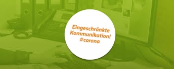 Disclaimer zu Corona und eingeschränkter Kommunikation